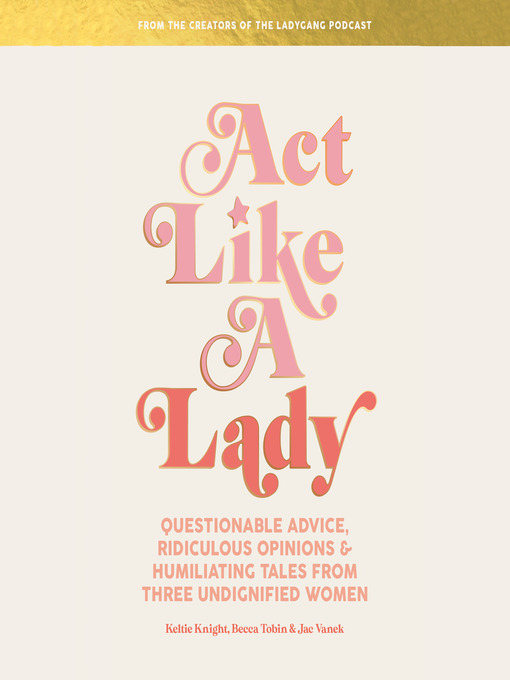 Title details for Act Like a Lady by Keltie Knight - Available